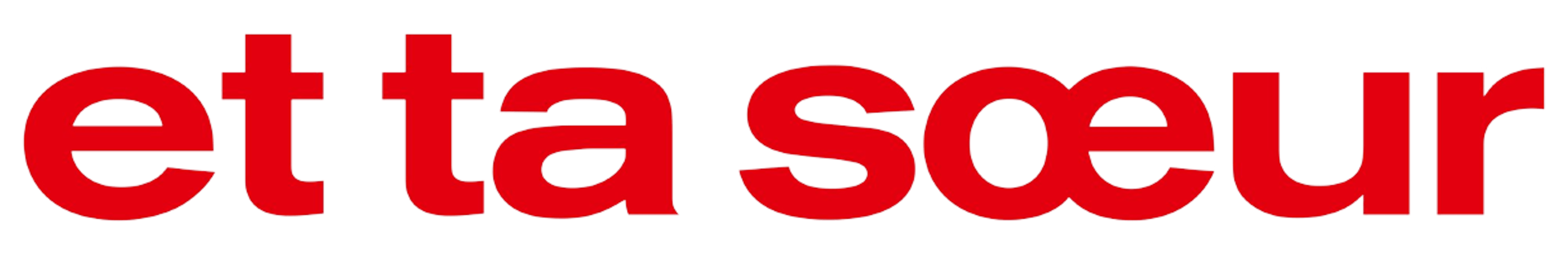 Et ta sœur