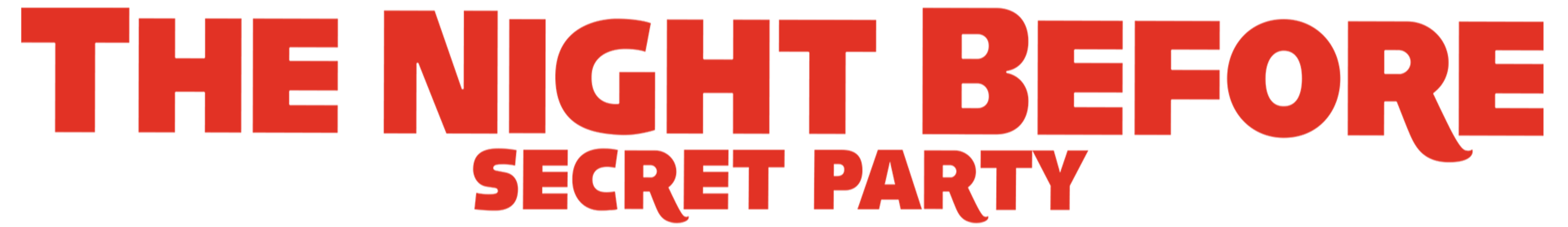 The Night Before : Secret Party